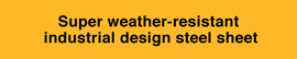 Super weather-resistant industrial design steel sheet