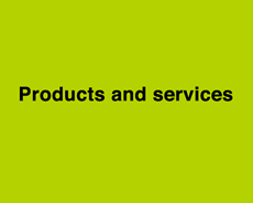 Products and services